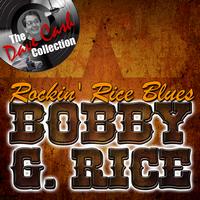Bobby G. Rice - Rockin' Rice Blues - [The Dave Cash Collection]