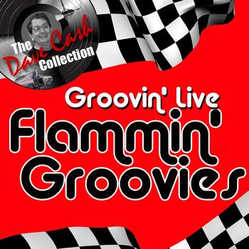 Flamin' Groovies - Groovin' Live - [The Dave Cash Collection]