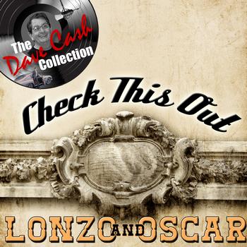 Lonzo and Oscar - Check This Out - [The Dave Cash Collection]