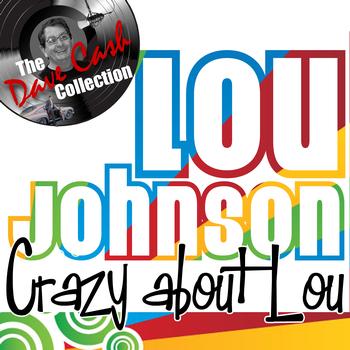 Lou Johnson - Crazy about Lou - [The Dave Cash Collection]