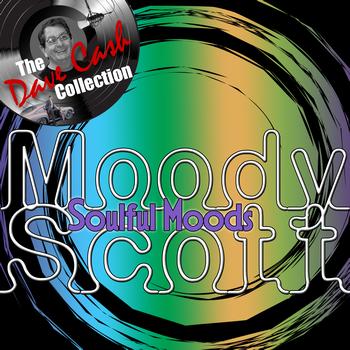 Moody Scott - Soulful Moods - [The Dave Cash Collection]