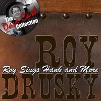 Roy Drusky - Roy Sings Hank and More - [The Dave Cash Collection]
