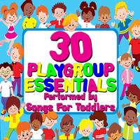 Songs For Toddlers - 30 Playgroup Essentials