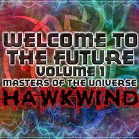 Hawkwind - Welcome To The Future Volume 1 - Masters Of The Universe