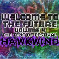 Hawkwind - Welcome to the Future Vol. 4: The Text of Festival