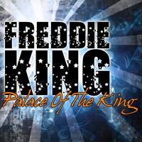 Freddie King - Palace Of The King (Live)