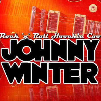 Johnny Winter - Rock 'n' Roll Hoochie Coo
