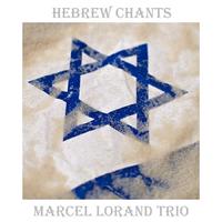 Marcel Lorand Trio - Hebrew Chants
