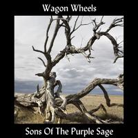 Sons Of The Purple Sage - Wagon Wheels