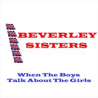 Beverley Sisters - When The Boys Talk About The Girls