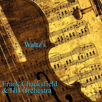 Frank Chacksfield & His Orchestra - Waltz's
