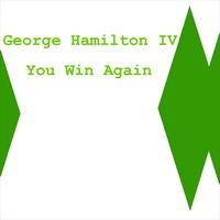 George Hamilton IV - You Win Again