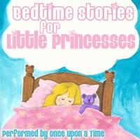 Once Upon A Time - Bedtime Stories For Little Princesses