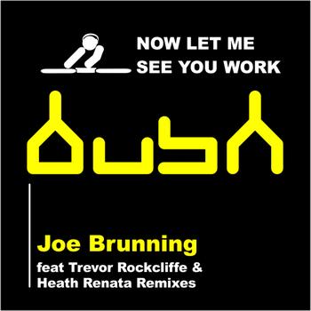 Joe Brunning - Let Me See You Work