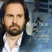 Alfie Boe - Love Was A Dream