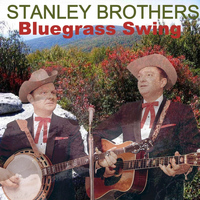 The Stanley Brothers - Bluegrass Swing