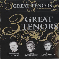 John Charles Thomas, Frank Patterson & John McCormack - 3 Great Tenors