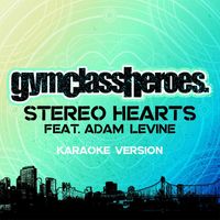 Gym Class Heroes - Stereo Hearts (feat. Adam Levine) (Karaoke Version)