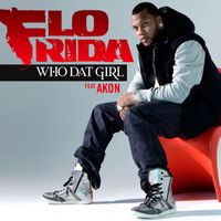 Flo Rida - Who Dat Girl (feat. Akon)