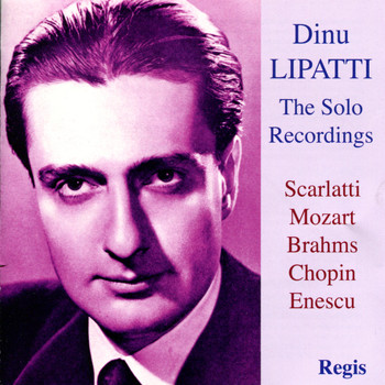 Dinu Lipatti - The Solo Recordings