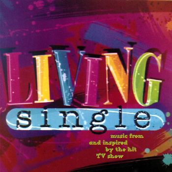 Various Artists - Living Single (Music From And Inspired By The Hit TV Show [Explicit])