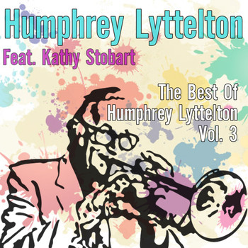 Humphrey Lyttelton - The Best of Humphrey Lyttelton Vol. 3