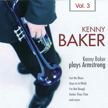 Kenny Baker - Kenny Baker Plays Armstrong Vol. 3