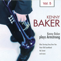 Kenny Baker - Kenny Baker Plays Armstrong Vol. 5
