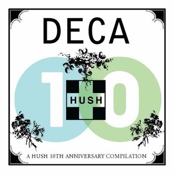 Various Artists - DECA: A HUSH 10th Anniversary Compilation