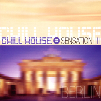 Various Artists - Chill House Sensation: Berlin