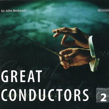 Sir John Barbirolli - Great Conductors Vol. 2