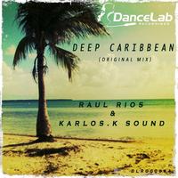 Raul Rios & Karlos K Sound - Deep Caribbean