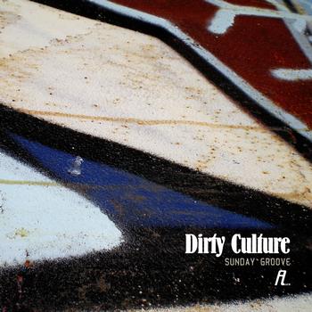 Dirty Culture - Sunday Groove
