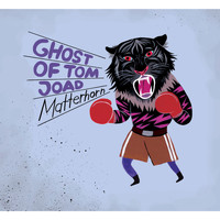 Ghost Of Tom Joad - Matterhorn