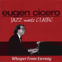 Eugen Cicero - Jazz Meets Classic (Whisper from Eternity)