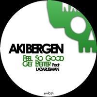 Aki Bergen - Feel So Good / Get Better