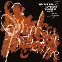 Herbert Kegel & Dresdner Philharmonie - Berlioz: Symphonie fantastique, Op. 14