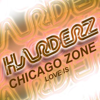 Chicago Zone - Love Is