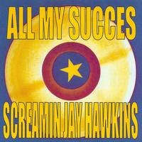 Screamin Jay Hawkins - All My Succes - Screamin Jay Hawkins