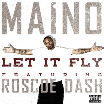 Maino - Let It Fly (feat. Roscoe Dash) (Explicit)
