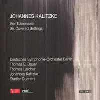 Deutsches Symphonie-Orchester Berlin - Kalitzke: Vier Toteninseln and Six Covered Settings