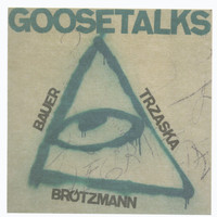 Peter Brotzmann - Goosetalks