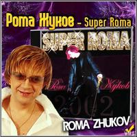 Roma Zhukov - Super Roma