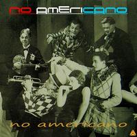 No Americano - No Americano