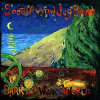 South Austin Jug Band - Dark & Weary World