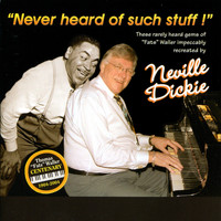 Neville Dickie - "Never Heard of Such Stuff!"