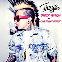 Tragik - Dirty Bitch / One Night Stand (Explicit)