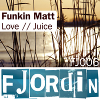 Funkin Matt - Love / Juice