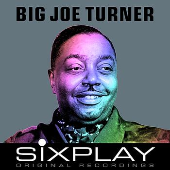 Big Joe Turner - Six Play: Big Joe Turner - EP
