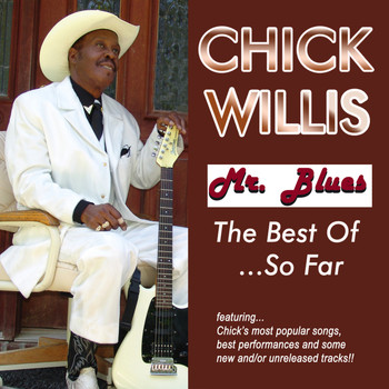 Chick Willis - Mr. Blues: The Best Of...So Far